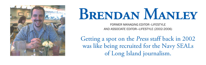 Brendan Manley - Long Island Press 10 year retrospective